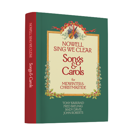 Nowell Sing We Clear: Songs and Carols for Midwinter and Christmastide